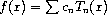 f(x) = \sum c_n  T_n(x)