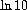 \ln{10}