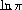 \ln{\pi}