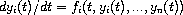 dy_i(t)/dt = f_i(t, y_i(t), ... , y_n(t))