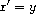 x' = y