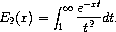 E_2(x) = \int_1^\infty \frac{e^{-xt}}{t^2} dt.